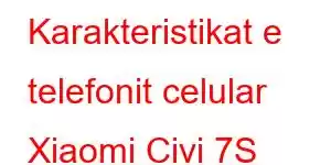 Karakteristikat e telefonit celular Xiaomi Civi 7S