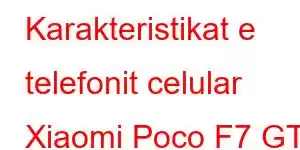 Karakteristikat e telefonit celular Xiaomi Poco F7 GT