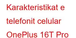 Karakteristikat e telefonit celular OnePlus 16T Pro