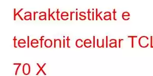 Karakteristikat e telefonit celular TCL 70 X