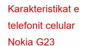 Karakteristikat e telefonit celular Nokia G23