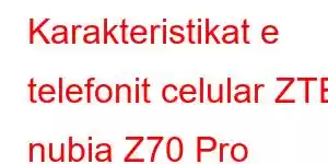 Karakteristikat e telefonit celular ZTE nubia Z70 Pro