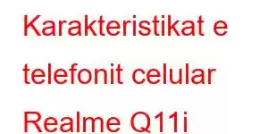 Karakteristikat e telefonit celular Realme Q11i