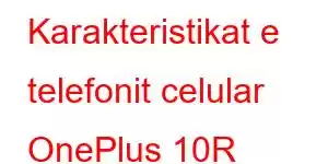 Karakteristikat e telefonit celular OnePlus 10R