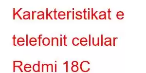 Karakteristikat e telefonit celular Redmi 18C