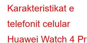 Karakteristikat e telefonit celular Huawei Watch 4 Pro