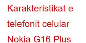 Karakteristikat e telefonit celular Nokia G16 Plus