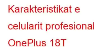 Karakteristikat e celularit profesional OnePlus 18T