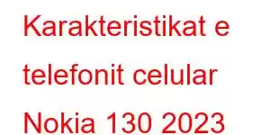 Karakteristikat e telefonit celular Nokia 130 2023