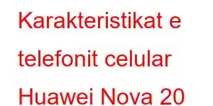 Karakteristikat e telefonit celular Huawei Nova 20