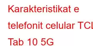 Karakteristikat e telefonit celular TCL Tab 10 5G