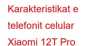 Karakteristikat e telefonit celular Xiaomi 12T Pro