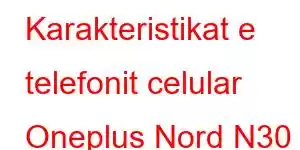 Karakteristikat e telefonit celular Oneplus Nord N30 SE