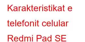 Karakteristikat e telefonit celular Redmi Pad SE