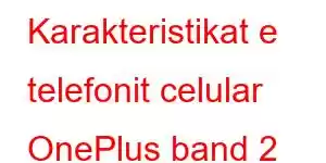 Karakteristikat e telefonit celular OnePlus band 2