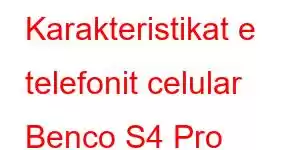 Karakteristikat e telefonit celular Benco S4 Pro