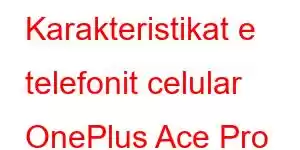 Karakteristikat e telefonit celular OnePlus Ace Pro