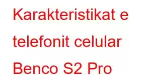 Karakteristikat e telefonit celular Benco S2 Pro