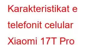 Karakteristikat e telefonit celular Xiaomi 17T Pro