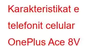 Karakteristikat e telefonit celular OnePlus Ace 8V
