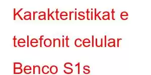 Karakteristikat e telefonit celular Benco S1s