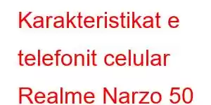 Karakteristikat e telefonit celular Realme Narzo 50