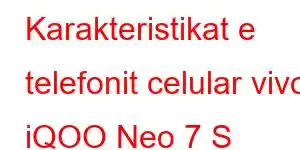 Karakteristikat e telefonit celular vivo iQOO Neo 7 S