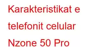 Karakteristikat e telefonit celular Nzone 50 Pro