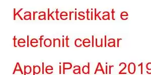 Karakteristikat e telefonit celular Apple iPad Air 2019