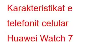 Karakteristikat e telefonit celular Huawei Watch 7