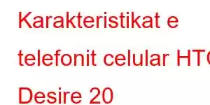 Karakteristikat e telefonit celular HTC Desire 20