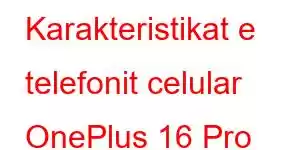 Karakteristikat e telefonit celular OnePlus 16 Pro