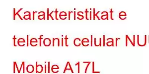 Karakteristikat e telefonit celular NUU Mobile A17L