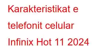 Karakteristikat e telefonit celular Infinix Hot 11 2024