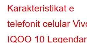 Karakteristikat e telefonit celular Vivo IQOO 10 Legendary Edition