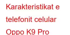 Karakteristikat e telefonit celular Oppo K9 Pro