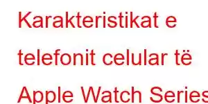 Karakteristikat e telefonit celular të Apple Watch Series 6 prej çeliku inox