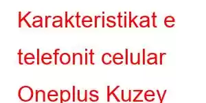 Karakteristikat e telefonit celular Oneplus Kuzey