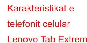 Karakteristikat e telefonit celular Lenovo Tab Extreme