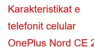 Karakteristikat e telefonit celular OnePlus Nord CE 2