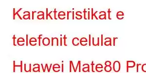 Karakteristikat e telefonit celular Huawei Mate80 Pro