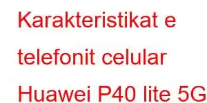 Karakteristikat e telefonit celular Huawei P40 lite 5G