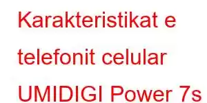 Karakteristikat e telefonit celular UMIDIGI Power 7s