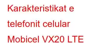 Karakteristikat e telefonit celular Mobicel VX20 LTE