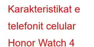 Karakteristikat e telefonit celular Honor Watch 4