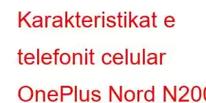 Karakteristikat e telefonit celular OnePlus Nord N200