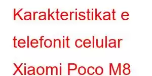 Karakteristikat e telefonit celular Xiaomi Poco M8