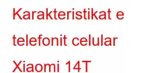 Karakteristikat e telefonit celular Xiaomi 14T