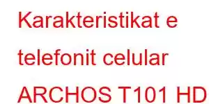 Karakteristikat e telefonit celular ARCHOS T101 HD Plus