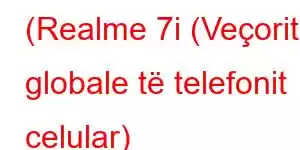 (Realme 7i (Veçoritë globale të telefonit celular)